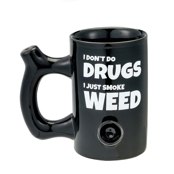 I don’t do drugs, I just smoke weed Mug
